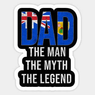 Turks And Caicos Dad The Man The Myth The Legend - Gift for Turks And Caicos Dad With Roots From Turks And Caicos Sticker